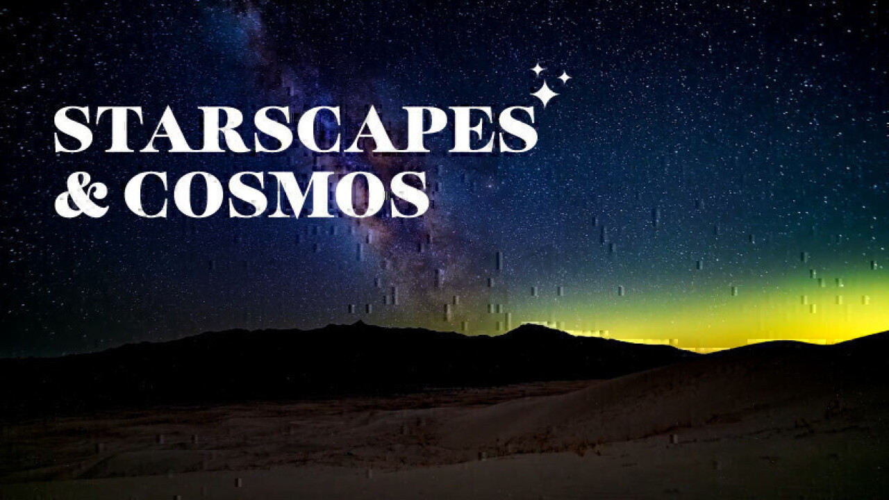 Starscapes and Cosmos